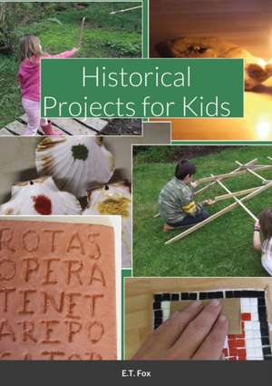 Historical Projects for Kids de E. T. Fox