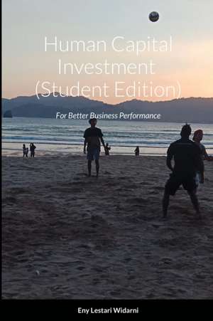 Human Capital Investment (Student Edition) de Eny Lestari Widarni