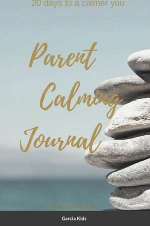 Parent Calming Journal de Garcia Kids