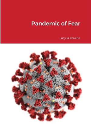 Pandemic of Fear de Lucy La Zouche