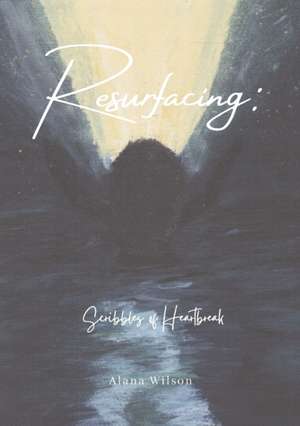 Resurfacing de Alana Wilson