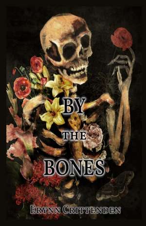 By the Bones de Erynn Crittenden