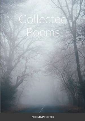 Collected Poems de Norma Procter