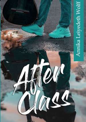 After Class de Annika Leiyedeth Wolff