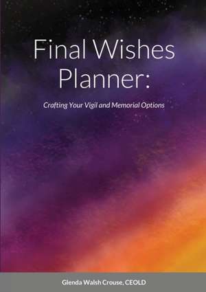 Final Wishes Planner de Glenda Walsh Crouse