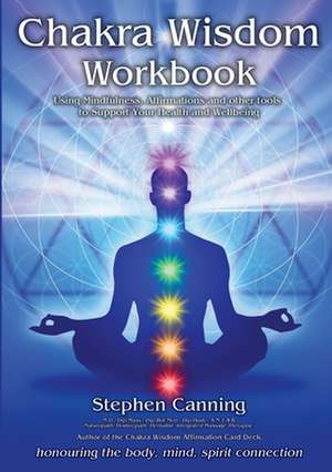 Chakra Wisdom Workbook de Stephen Canning