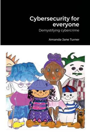 Cybersecurity for everyone de Amanda-Jane Turner