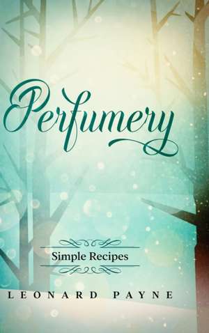 Perfumery de Leonard Payne