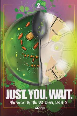 Just. You. Wait. de Maggie Fenzel