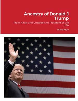 Ancestry of Donald Trump de Diana Muir