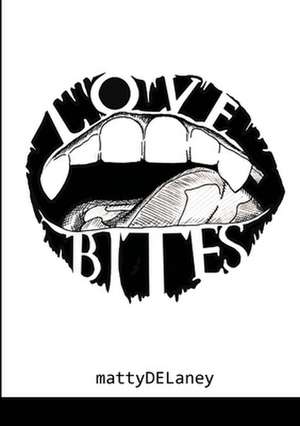 Love Bites de Matty Delaney