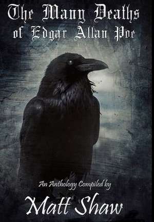 The Many Deaths of Edgar Allan Poe de Matt Shaw