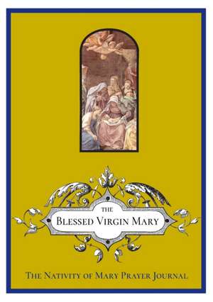 The Nativity of Mary Prayer Journal de Michael Lamorte