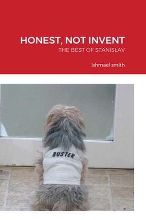 HONEST, NOT INVENT de Ishmael Smith