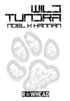 Wild Tundra de Noel K Hannan