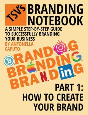 TSV's branding notebook -VOL.1 How to create your brand de Antonella Caputo