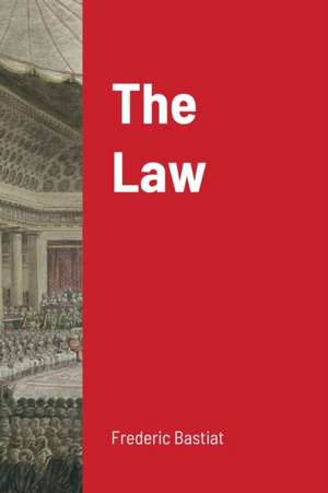 The Law de Frederic Bastiat