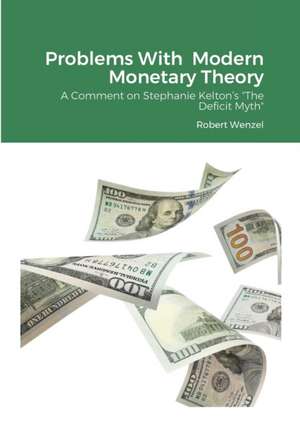 Problems With Modern Monetary Theory de Robert Wenzel