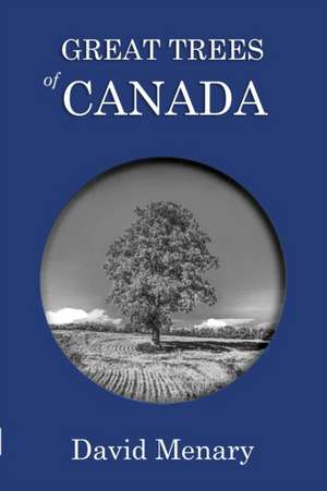 Great Trees of Canada de David Menary