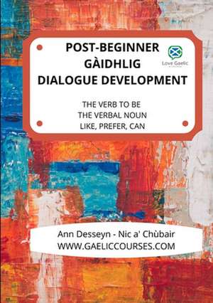 Post-Beginner Gaelic Dialogue Development de Ann Desseyn - Cooper