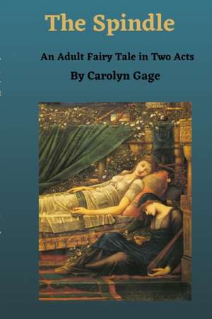 The Spindle de Carolyn Gage