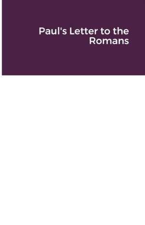 Paul's Letter to the Romans de Nathan Ogan