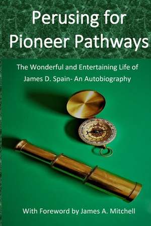 Perusing for Pioneer Pathways de James D. Spain