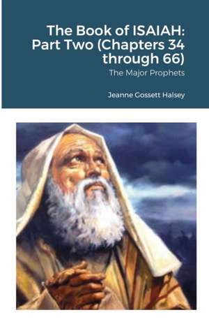 The Book of ISAIAH de Jeanne Gossett Halsey