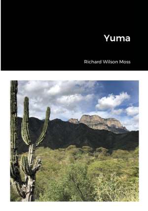 Yuma de Richard Wilson Moss