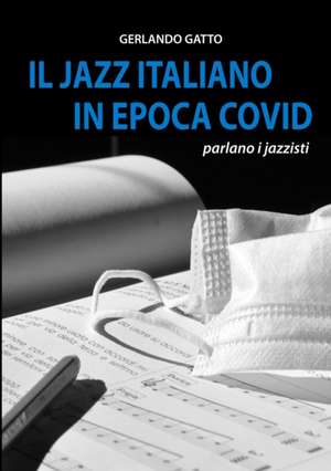 Il Jazz Italiano in Epoca Covid de Gerlando Gatto