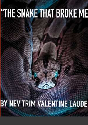 The Snake That Broke Me (full) de Neville Trim Lauder Jr