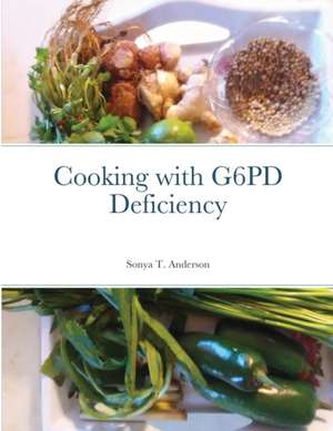 Cooking with G6PD Deficiency de Sonya Anderson