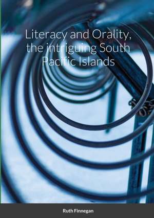 Literacy and Orality, the intriguing South Pacific Islands de Ruth Finnegan