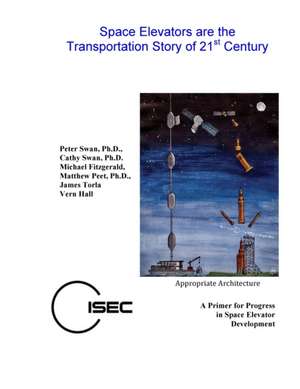 Space Elevators are the Transportation Story of the 21st Century de Peter Swan