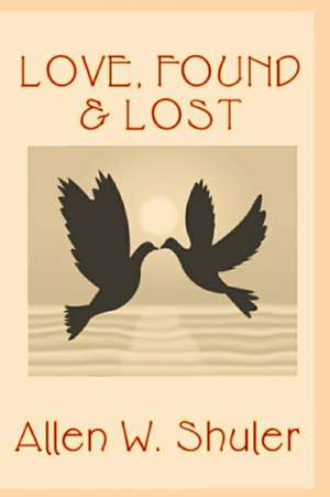 Love, Found & Lost de Allen Shuler