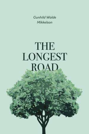 The Longest Road de Gunhild Walde Mikkelson
