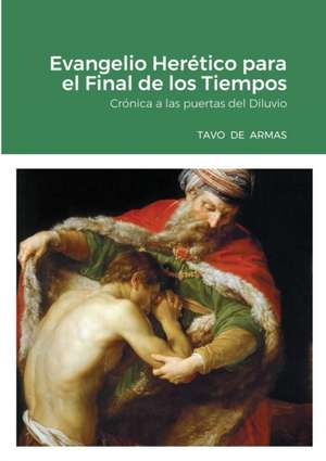 Evangelio Herético para el Final de los Tiempos de Tavo de Armas