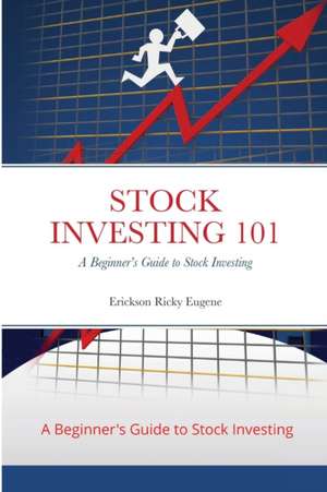 STOCK INVESTING 101 de Erickson Ricky Eugene