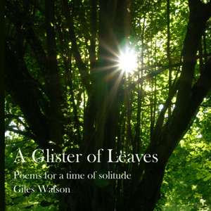 A Glister of Leaves de Giles Watson