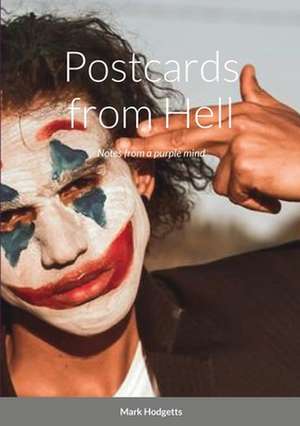 Postcards from Hell de Mark Hodgetts