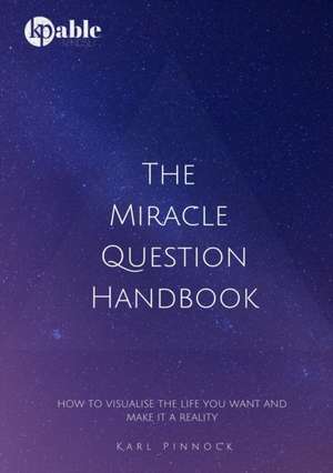 The Miracle Question Handbook de Karl Pinnock