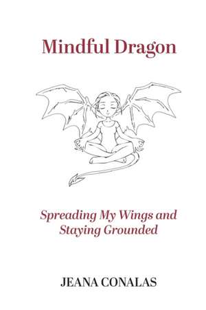 Mindful Dragon de Jeana Conalas