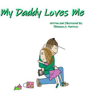 My Daddy Loves Me de Rhiannon Peatross