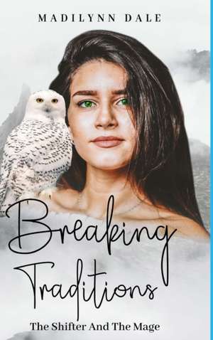 Breaking Traditions de Madilynn Dale