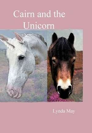 Cairn and the Unicorn de Lynda May