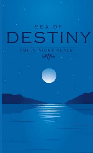 Sea of Destiny de Amber Nightingale