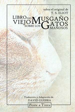 Libro del viejo Musgaño sobre los gatos mañosos de T. S. Eliot