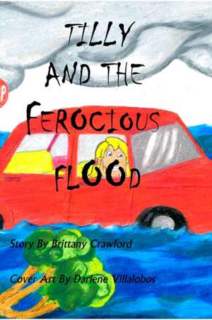 Tilly And The Ferocious Flood de Brittany Crawford