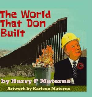 The World That Don Built de III Harry Paul Materne