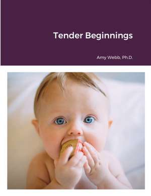 Tender Beginnings de Amy Webb